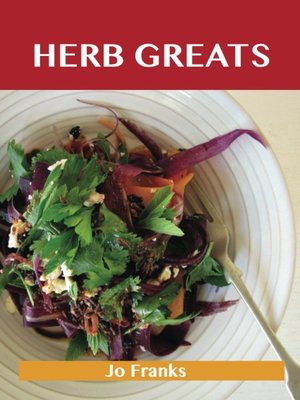 cover image of Herb Greats: Delicious Herb Recipes, The Top 100 Herb Recipes